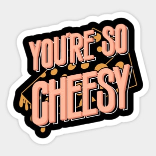 Cheesy Quote Illustration Sticker